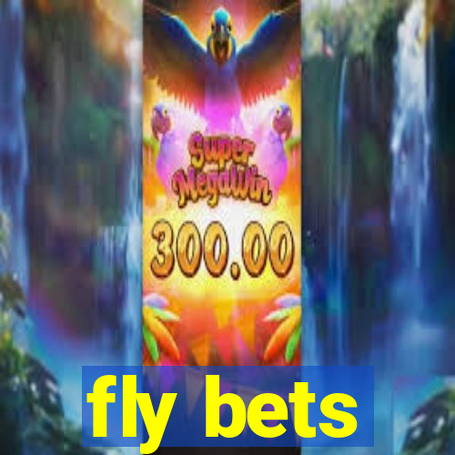 fly bets