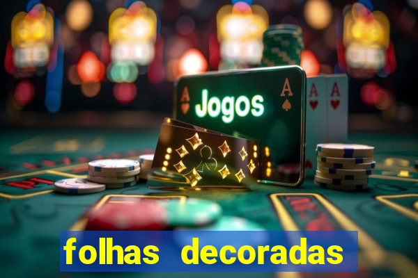 folhas decoradas para imprimir