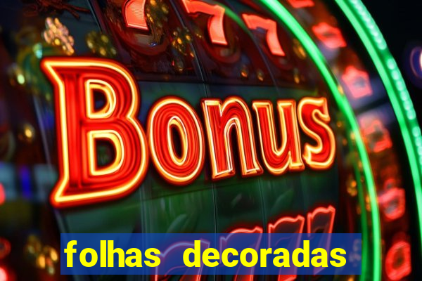 folhas decoradas para imprimir