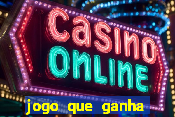 jogo que ganha dinheiro na internet