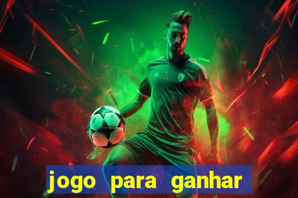 jogo para ganhar dinheiro de verdade sem depositar nada