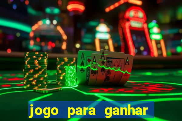 jogo para ganhar dinheiro de verdade sem depositar nada