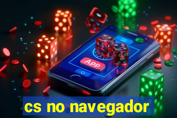 cs no navegador