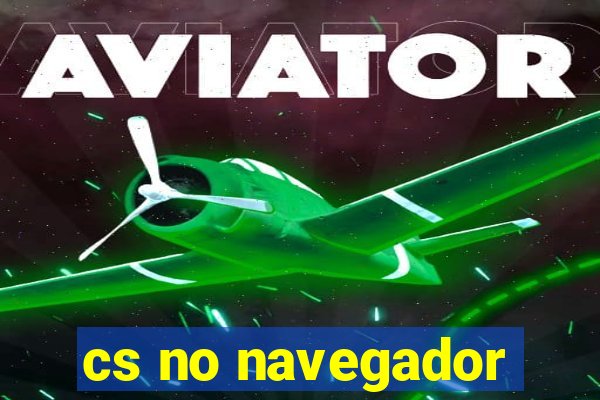 cs no navegador