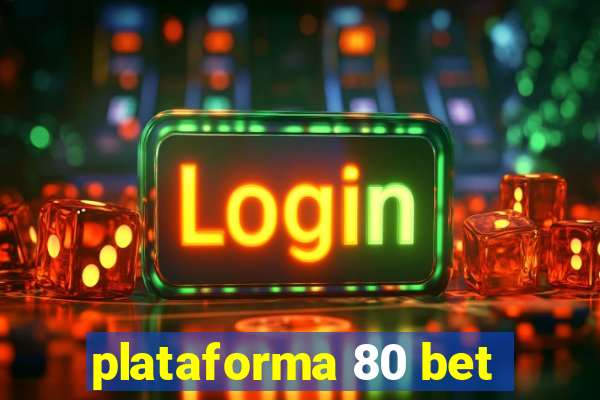 plataforma 80 bet