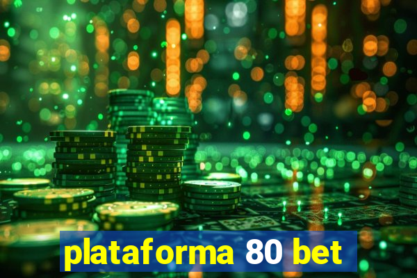 plataforma 80 bet