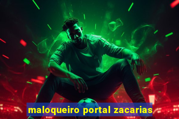 maloqueiro portal zacarias