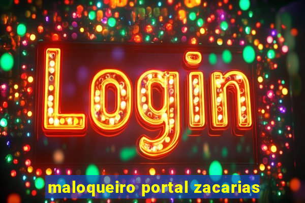 maloqueiro portal zacarias