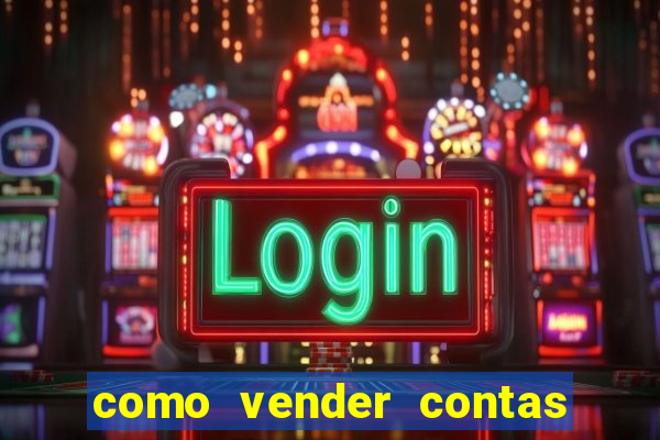 como vender contas de jogos