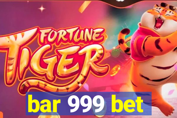 bar 999 bet