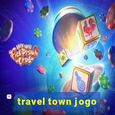 travel town jogo