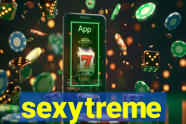 sexytreme