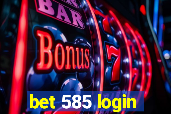 bet 585 login