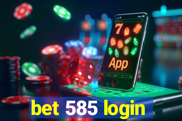 bet 585 login