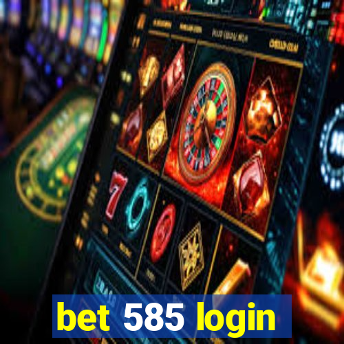 bet 585 login