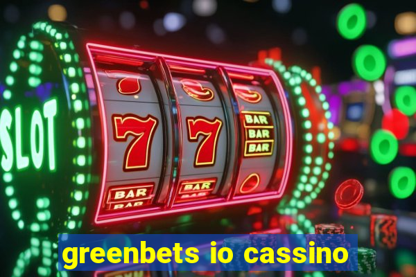 greenbets io cassino