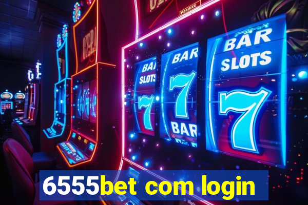 6555bet com login