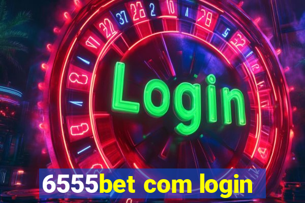 6555bet com login