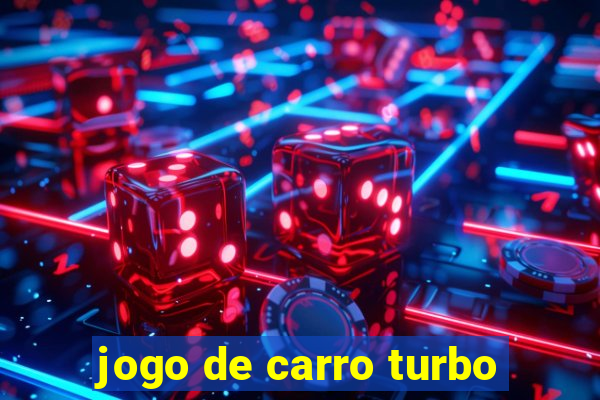 jogo de carro turbo