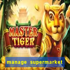 manage supermarket simulator mod apk (unlimited money and energy)