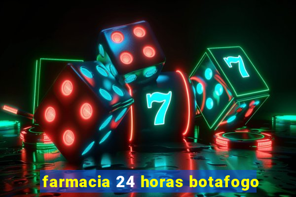 farmacia 24 horas botafogo