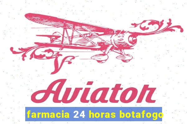 farmacia 24 horas botafogo