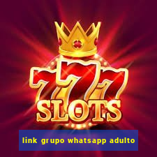 link grupo whatsapp adulto