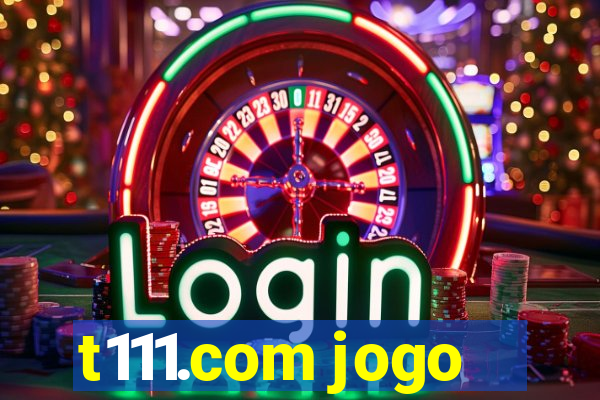 t111.com jogo