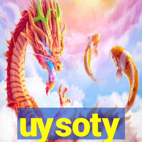 uysoty