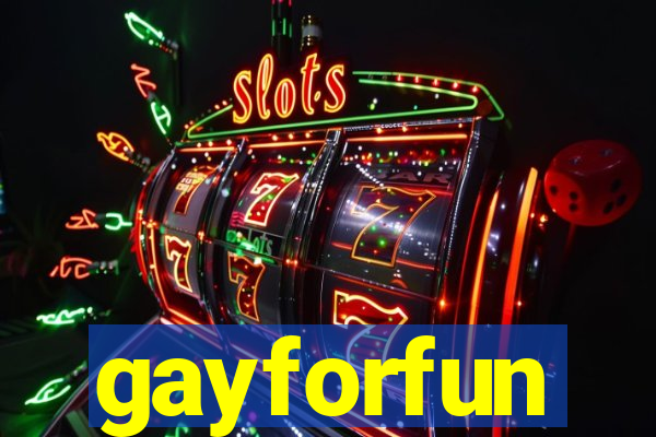 gayforfun