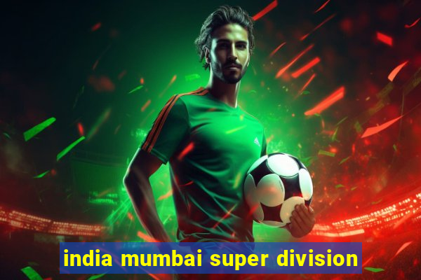 india mumbai super division