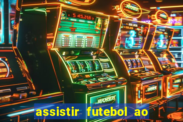 assistir futebol ao vivo sem virus