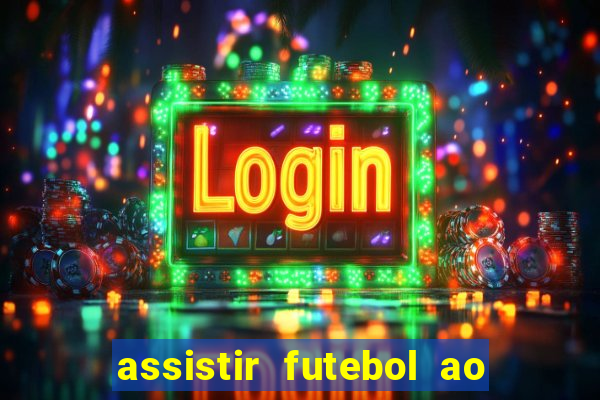 assistir futebol ao vivo sem virus