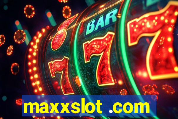 maxxslot .com