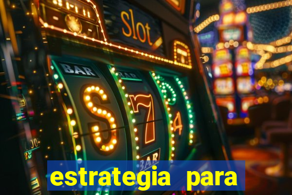 estrategia para jogar na roleta