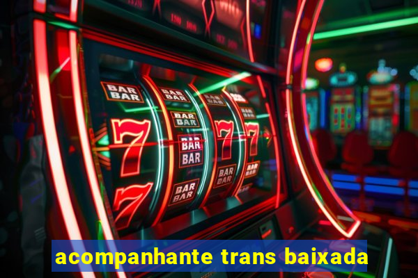 acompanhante trans baixada