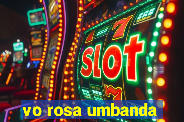 vo rosa umbanda