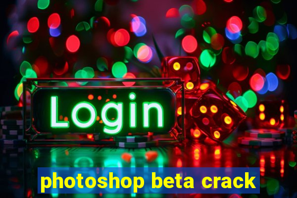 photoshop beta crack