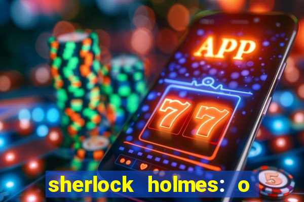 sherlock holmes: o jogo de sombras torrent