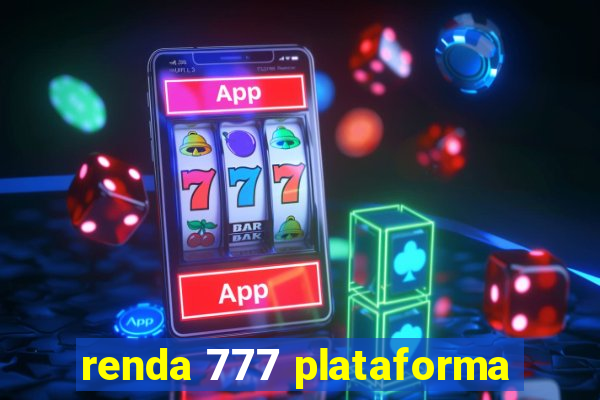 renda 777 plataforma