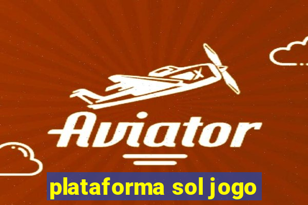 plataforma sol jogo