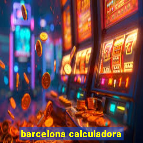 barcelona calculadora