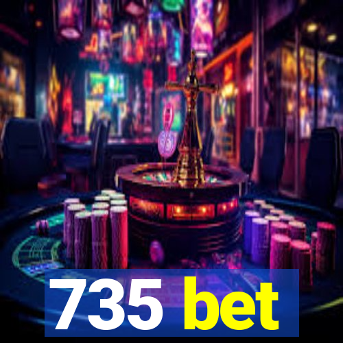 735 bet