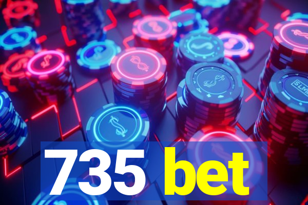 735 bet