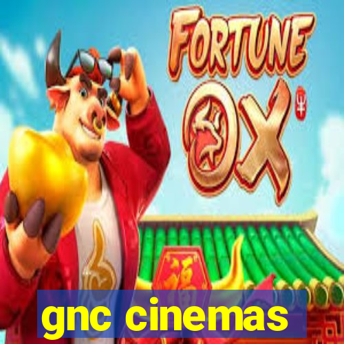 gnc cinemas