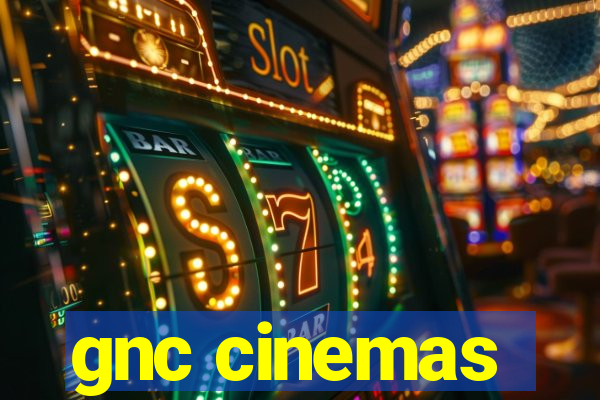 gnc cinemas