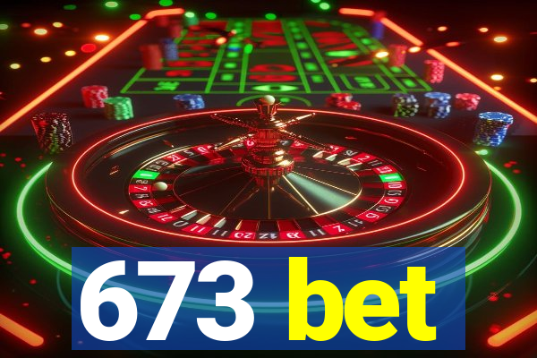 673 bet