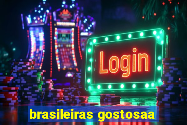 brasileiras gostosaa