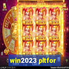 win2023 pltfor