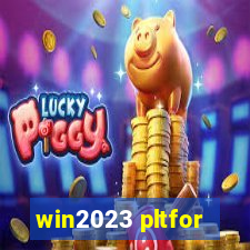 win2023 pltfor